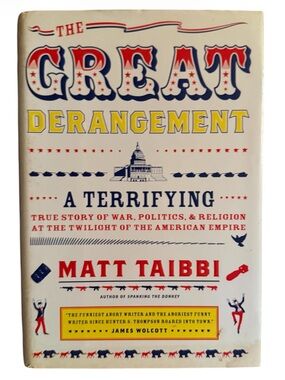 The Great Derangement by Matt Taibbi - Red, Blue, Yellow Cover